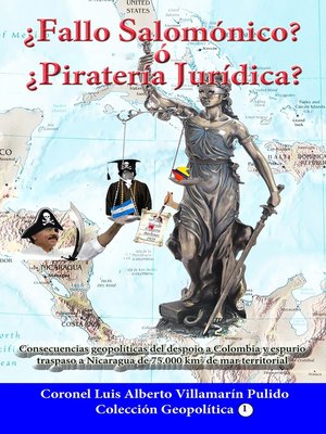 cover image of ¿Fallo Salomónico? ó ¿Piratería Jurídica? Espuria Decisión de la Corte Penal Internacional de La Haya a favor de Nicaragua